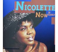 Nicolette - Now is early