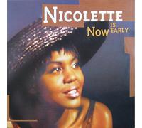 Nicolette - Now is Early