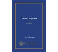 Nicolo Paganini: a biography