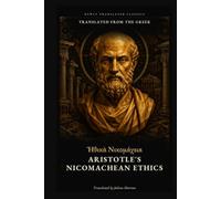 Nicomachean Ethics: A New Translation from the Greek (Newly Translated Classics)