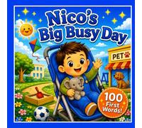 Nico's Big Busy Day: First 100 Words and Daily Routine Book for a Little Boy Named Nico (Three Hearts Publishing Baby Name Books (NICO))