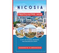 Nicosia Travel guide 2026: A City of Stories, Borders, and Boundless Spirit