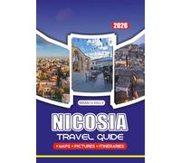 NICOSIA TRAVEL GUIDE 2026: Explore Cyprus’s Divided Capital: Hidden Gems, Historic Streets & Local Secrets.