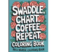 NICU Nurse Coloring Book: Funny and Snarky Appreciation Week Gifts