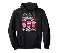 NICU Where You're Never Too Young For Caffeine Sudadera con Capucha