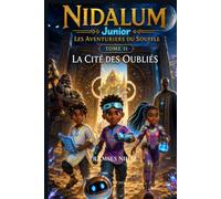 NIDALUM Junior - Les Aventuriers du Souffle Tome II : La Cité des Oubliés: Une aventure où les souvenirs peuvent changer le destin d'un monde.