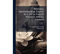 Niddesa, Mahaniddesa. Edited by L. de La VallÃ(c)e Poussin and E.J. Thomas