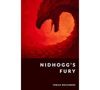 Nidhogg's Fury: The Dragon of Yggdrasil and the Underworld (The Northern Legends Series)