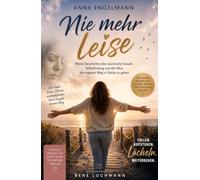 Nie mehr leise.: Psychische Gewalt in Beziehungen - erkennen, verstehen und den Weg zurück in die eigene Stärke finden.