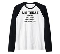 Nie Teraz Significa Que Ahora no es una Frase polaca Divertida Camiseta Manga Raglan