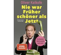Nie war Früher schöner als Jetzt: Ein Boomer blickt zurück nach vorn | Der Boomer-Boy Oliver Kalkofe auf den Spuren seiner Zeit