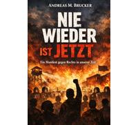 Nie wieder ist jetzt: Ein Manifest gegen Rechts in unserer Zeit (Homo Politicus)