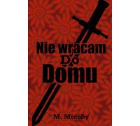 Nie wracam do domu.: Ta sama krew. Inne przeznaczenie.