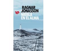 Niebla en el alma (Serie Islandia Negra 3) | Ragnar Jónasson, Kristinn Olafsson, Alda Ólafsson Álvarez