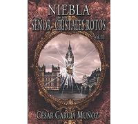 Niebla y el Señor de los Cristales Rotos. Volumen 3