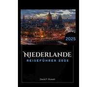 Niederlande Reiseführer 2025