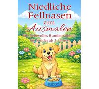 Niedliche Fellnasen zum Ausmalen: Ein liebevolles Hundemalbuch für Kinder ab 3 Jahren