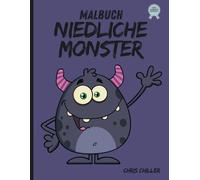 Niedliche Monster Malbuch: 100 Seiten voller kreativer und abwechslungsreicher Monstermotive / Auszeit von der digitalen Welt / zu Hause, unterwegs oder als Geschenk