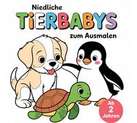Niedliche Tierbabys zum Ausmalen: Malbuch für kleine Tierliebhaber ab 2 Jahren