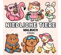 Niedliche Tiere Malbuch: Einfaches & Süßes Ausmalbuch für Kinder & Erwachsene mit Katzen, Axolotl, Capybara und mehr für Stressabbau und Entspannung (Süße & Einfache Malbücher)