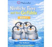 Niedliche Tiere und ihre Gefühle: Malbuch für Kinder von 4-6 Jahren (Band 2) (MaLovAri Malbücher)