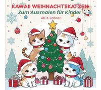 Niedliches Kawaii Weihnachtskatzen Ausmalbuch für Kinder im Alter von 4-8 Jahren: Lustige Weihnachts-Kätzchen, verschneite Winterszenen & fröhliche Ausmalseiten zum Fest