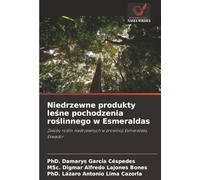 Niedrzewne produkty le¿ne pochodzenia ro¿linnego w Esmeraldas: Zasoby ro¿lin niedrzewnych w prowincji Esmeraldas, Ekwador