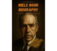 niels bohr biography: The history from beginning to the end