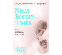 Niels Bohr's Times: In Physics, Philosophy and Polity