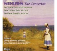 NIELSEN : Concertos for Violin, Clarinet & Flute - Matsuyama / McCaw / Stinton