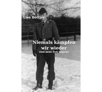 Niemals kämpfen wir wieder !: eine neue Zeit beginnt