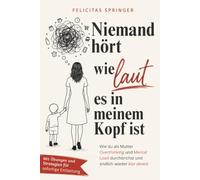 Niemand hört, wie laut es in meinem Kopf ist - Wie du als Mutter Overthinking und Mental Load durchbrichst und endlich wieder klar denkst