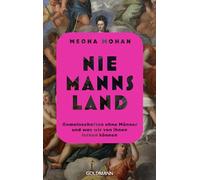 Niemannsland: Gemeinschaften ohne Männer und was wir von ihnen lernen können