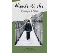 NIENTE DI CHE: Il ponte per la felicità