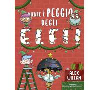 Niente è peggio degli elfi! Ediz. a colori