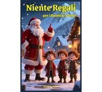 Niente Regali per i Bambini Cattivi: Libri e Storie di natale Fantasy Middle Grade Coming-Of-Age Azione e Avventura. Idea regalo per Bambini e Ragazzi 9 10 11 12 13 14 15 anni