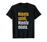 Niente Soldi Niente Miele - Humor Relazioni Realistiche Camiseta