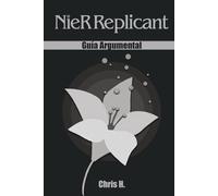 NieR Replicant - Guía Argumental