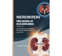NIERENKREBS FRÜHE ANZEICHEN, AUF DIE SIE ACHTEN MÜSSEN: So erkennen und verhindern Sie Nierenzellkrebs, bevor er ernst wird