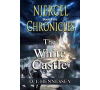 Niergel Chronicles - The White Castle: (Sci Fi Fantasy Thriller)
