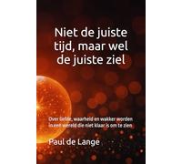 Niet de juiste tijd, maar wel de juiste ziel: Over liefde, waarheid en wakker worden in een wereld die niet klaar is om te zien