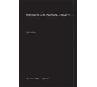 Nietzsche and Political Thought (Studies in Contemporary German Social Thought)