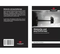 Nietzsche and psychotherapy: An existential analytical perspective