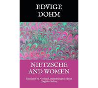 NIETZSCHE AND WOMEN: Translated by Nicolina Lettieri Bilingual edition (English - Italian) (Letteratura tedesca ∞ Scrittrici del passato di lingua tedesca ∞)