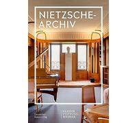 Nietzsche-Archiv: The Nietzsche Archive in Weimar (Im Fokus)