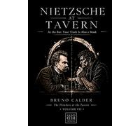 NIETZSCHE AT TAVERN: At the Bar: Your Truth Is Also a Mask (The Thinkers at the Tavern)