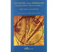 Nietzsche contra Heidegger. Ontología estética: Hilos de Ariadna I (SIN COLECCION)
