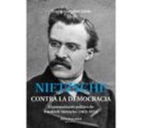 Nietzsche: Contra La Democracia ( Montesinos Ensayo)