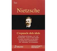 Nietzsche. Crepúscle dels ídols: "Crepuscle dels ídols ;El problema de Sócrates ; La "raó" en la filosofía ; Com el "món vertader" va acabar ... de la humanitat" (Història de la Filosofia) - 9788496976467