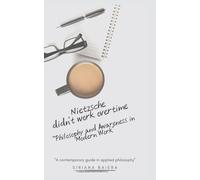 Nietzsche didn't work overtime: "Philosophy and Awareness in modern work " (Inner Balance Series)